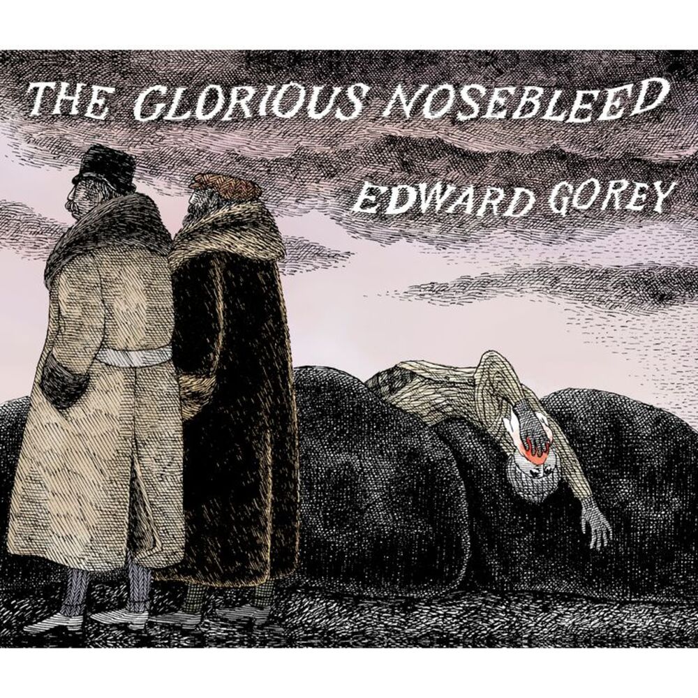 The Glorious Nosebleed: Fifth Alphabet -- Edward Gorey